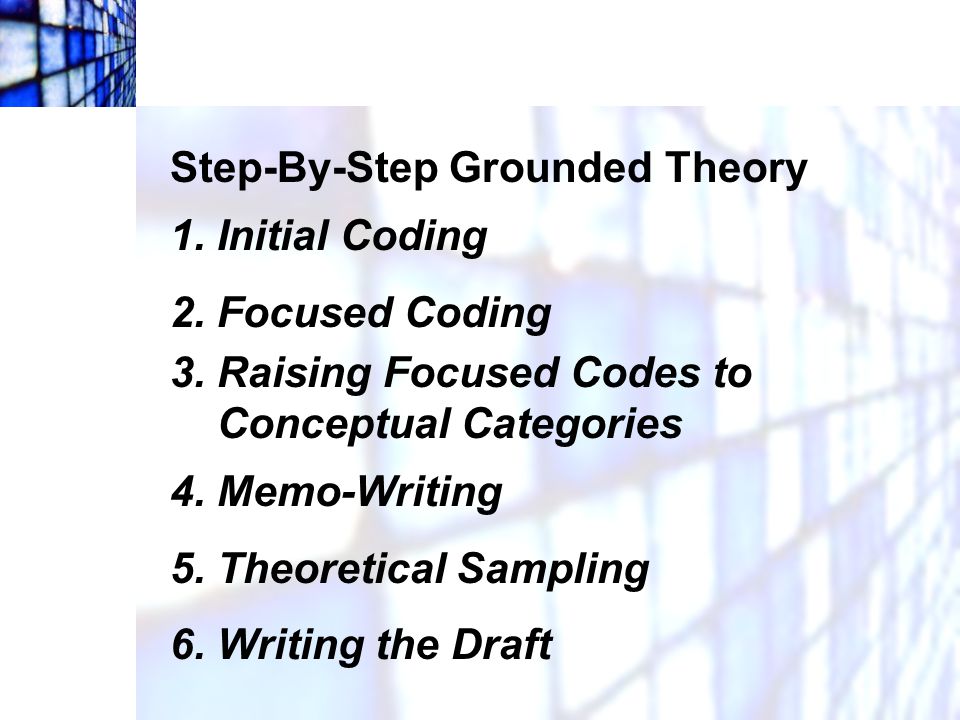 Step-By-Step Grounded Theory