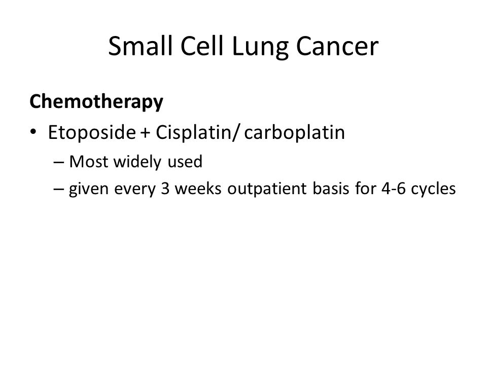 Small Cell Lung Cancer Chemotherapy Etoposide + Cisplatin/ carboplatin