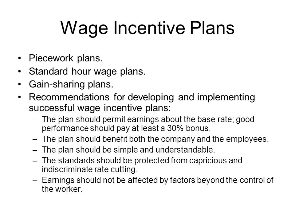 Wage Incentive Plans Piecework plans. Standard hour wage plans.