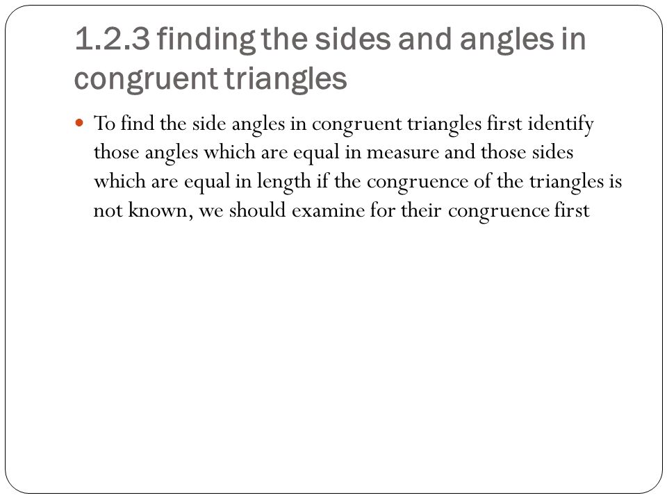 1.2.3 finding the sides and angles in congruent triangles