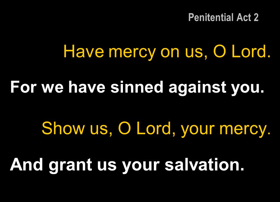 And grant us your salvation.