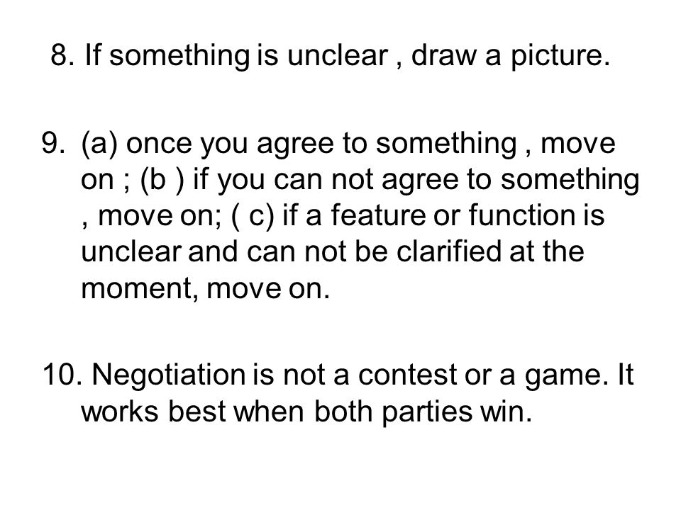 8. If something is unclear , draw a picture.