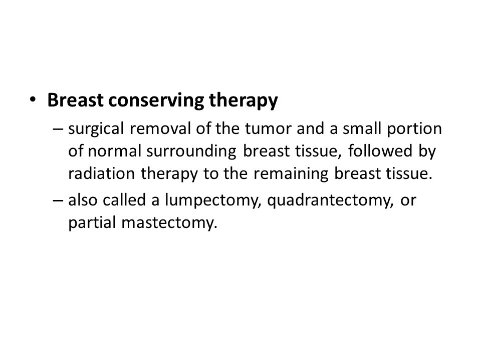 Breast conserving therapy