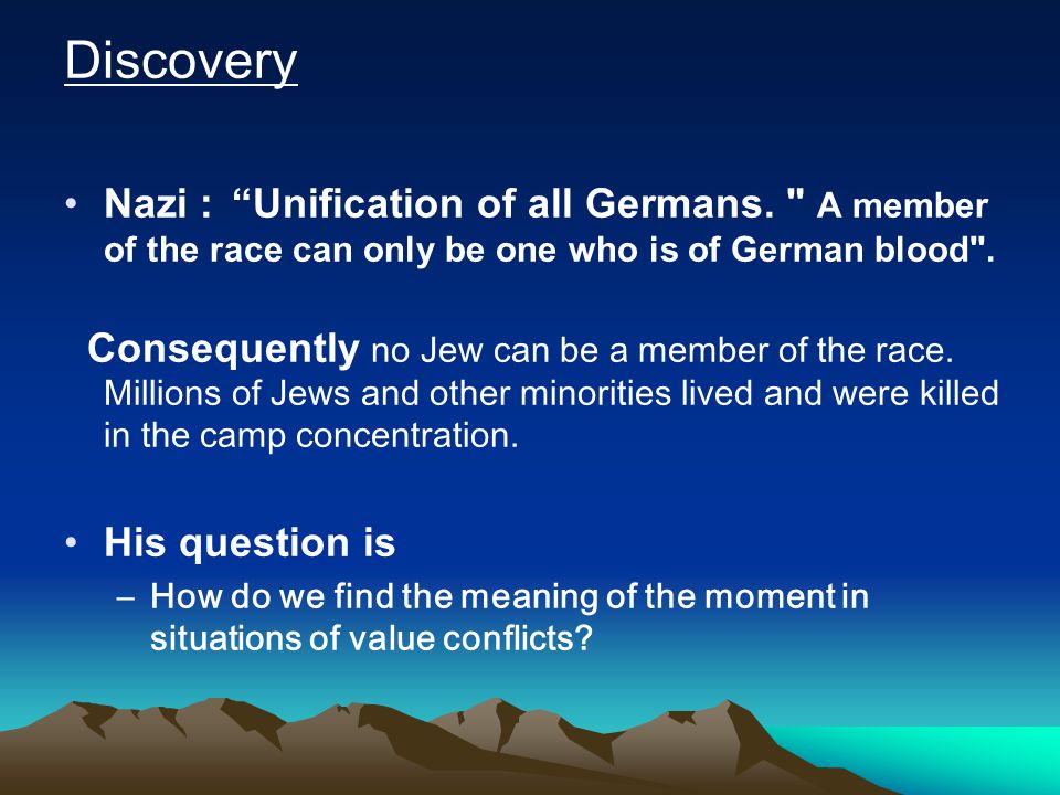 Discovery Nazi : Unification of all Germans. A member of the race can only be one who is of German blood .