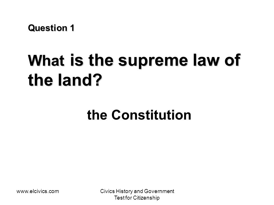 Question 1 What is the supreme law of the land