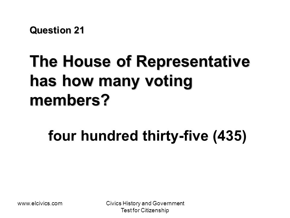 Question 21 The House of Representative has how many voting members