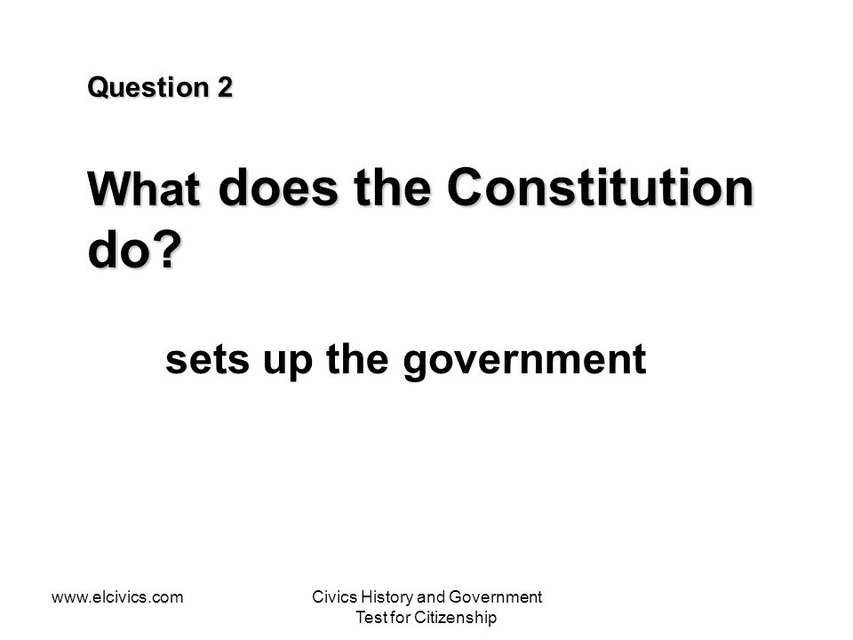 Question 2 What does the Constitution do
