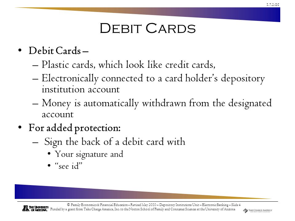 Debit Cards Debit Cards – Plastic cards, which look like credit cards,
