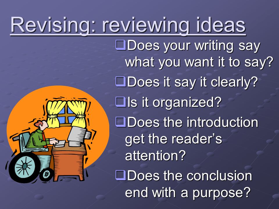 Revising: reviewing ideas