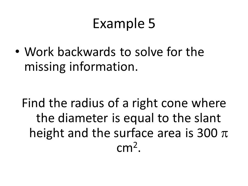 Example 5 Work backwards to solve for the missing information.