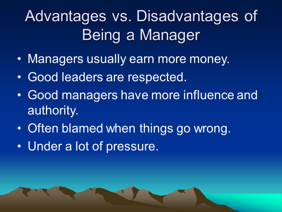 Advantages vs. Disadvantages of Being a Manager
