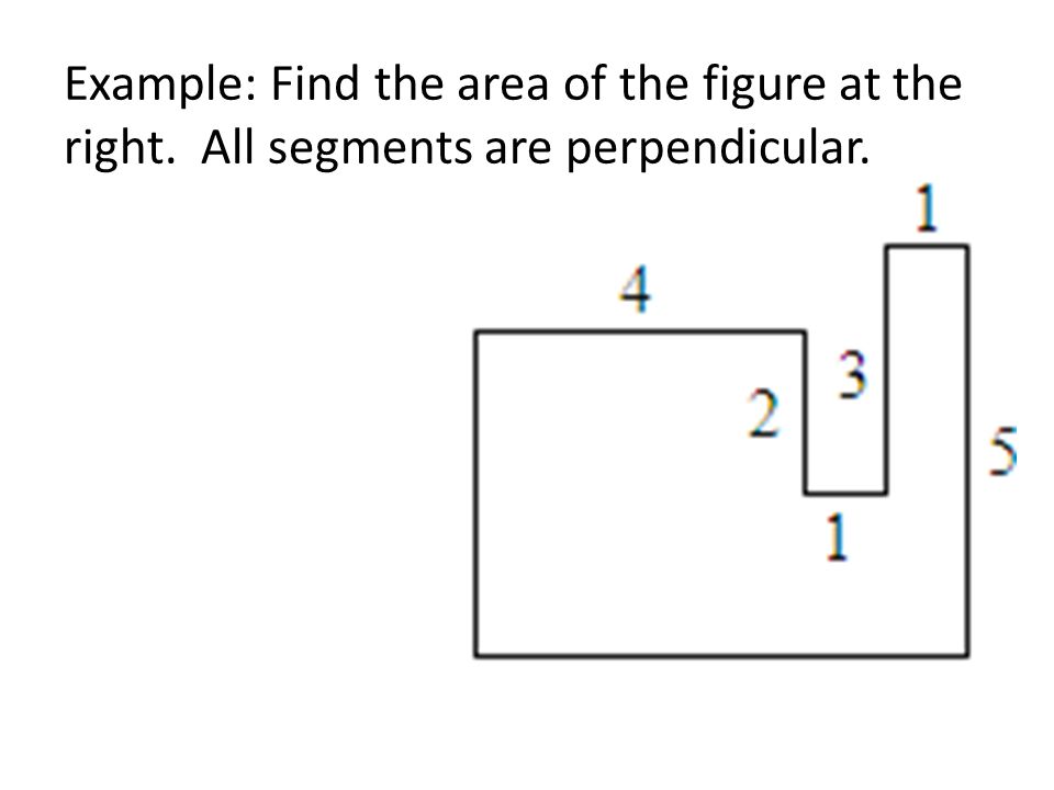 Example: Find the area of the figure at the right