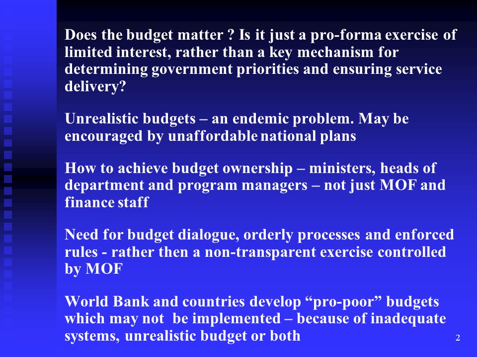 Does the budget matter Is it just a pro-forma exercise of limited interest, rather than a key mechanism for determining government priorities and ensuring service delivery