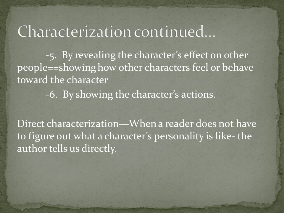Characterization continued…