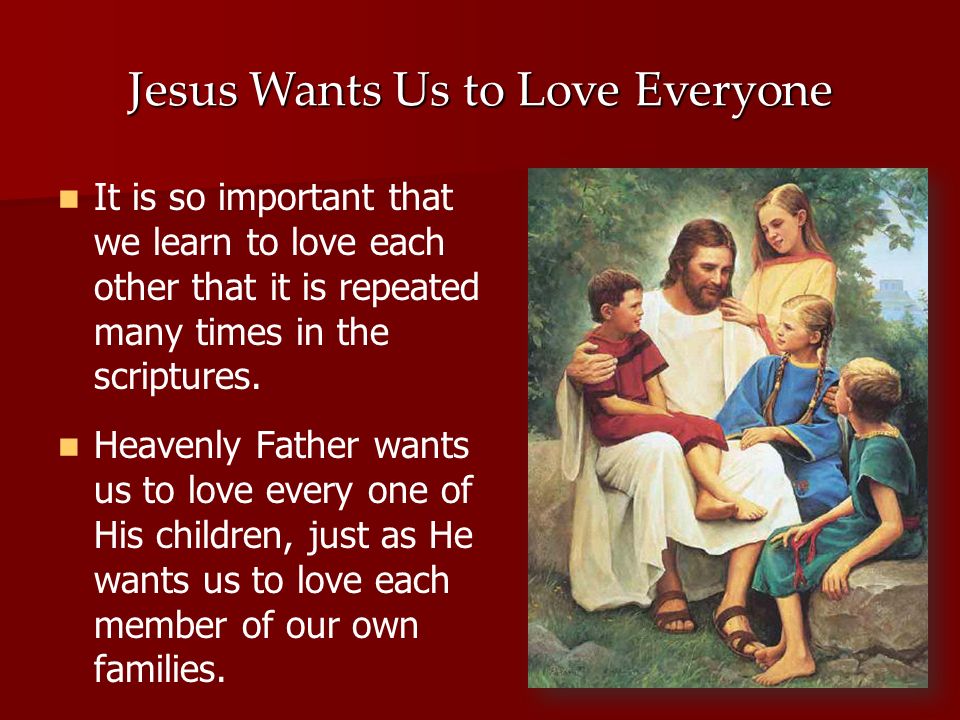 Jesus Wants Us to Love Everyone