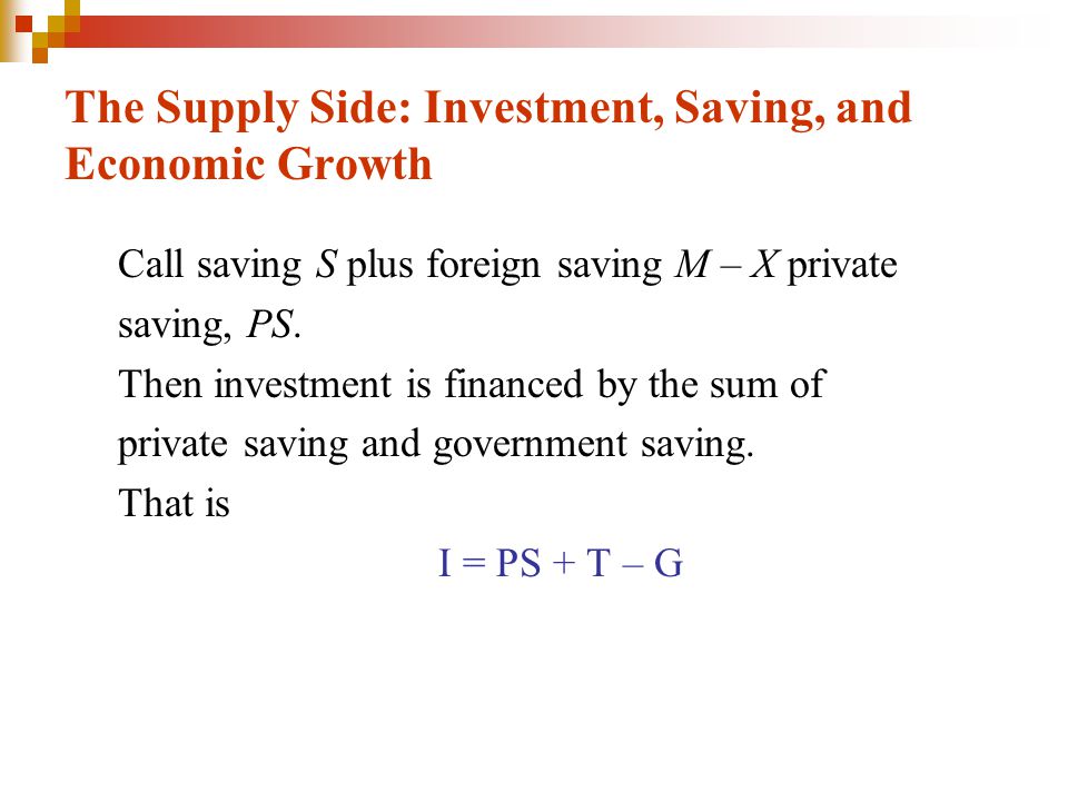 The Supply Side: Investment, Saving, and Economic Growth