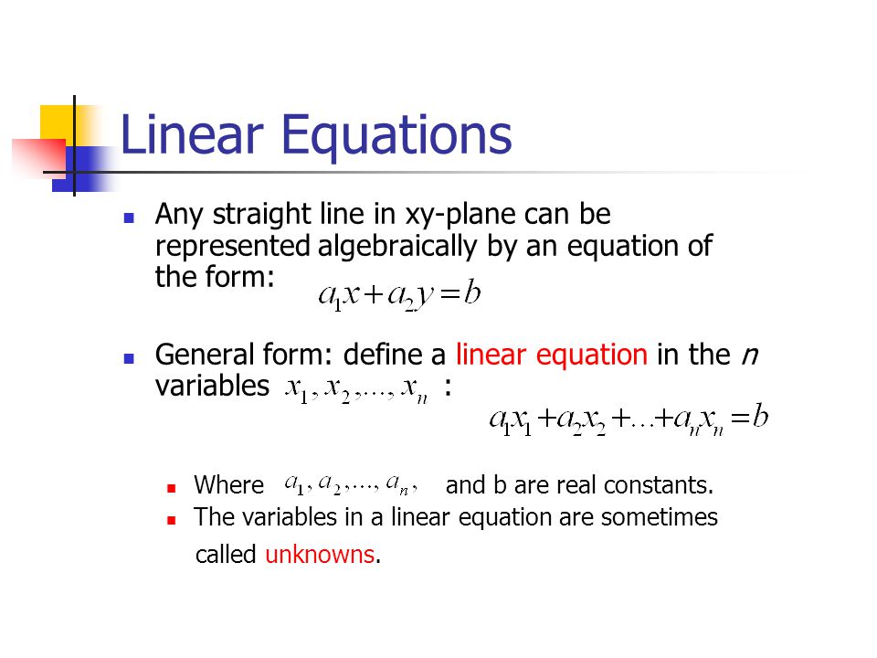 Linear Equations Any straight line in xy-plane can be represented algebraically by an equation of the form: