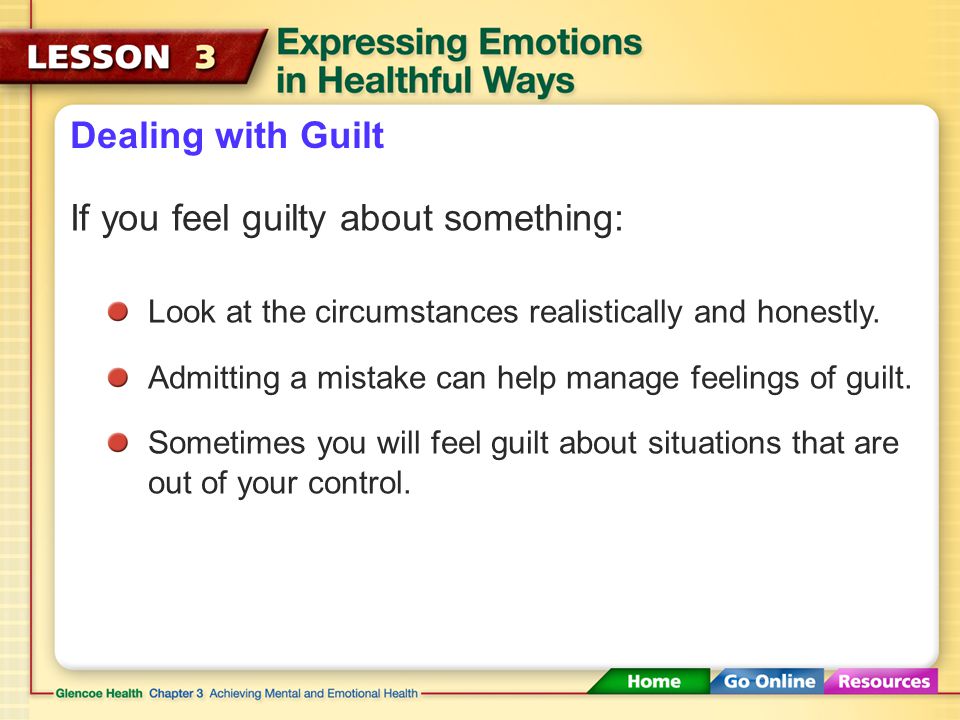 If you feel guilty about something: