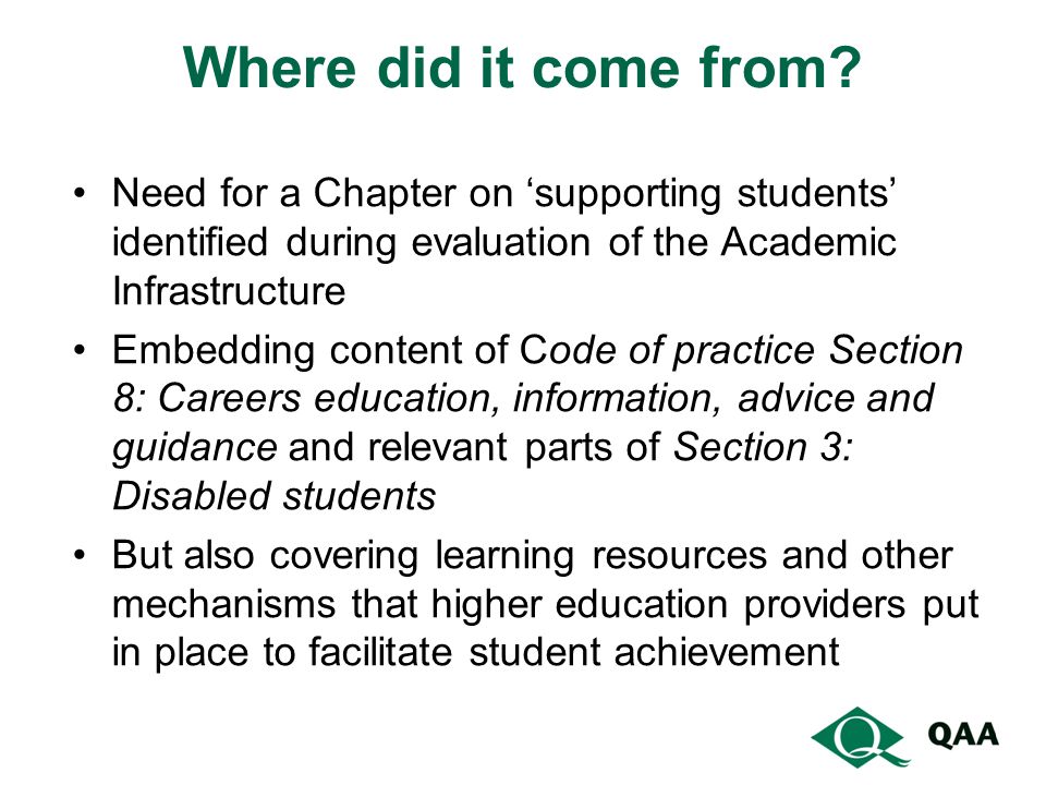 Where did it come from Need for a Chapter on ‘supporting students’ identified during evaluation of the Academic Infrastructure.