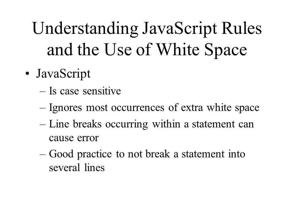 Understanding JavaScript Rules and the Use of White Space
