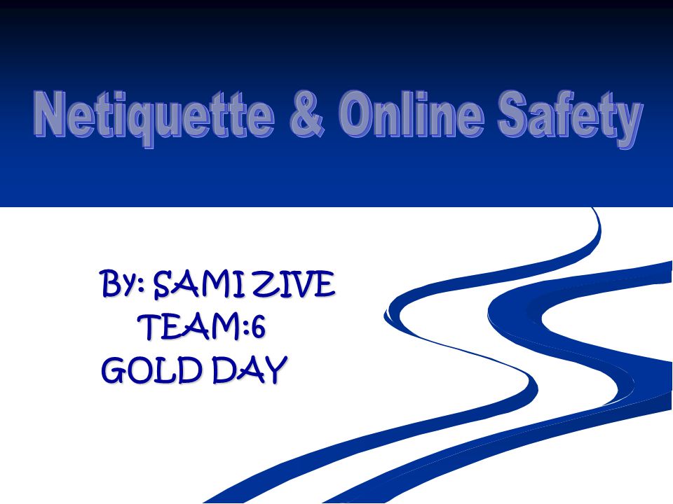 By: SAMI ZIVE TEAM:6 GOLD DAY