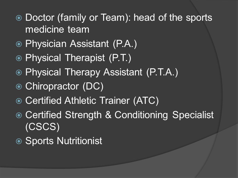 Doctor (family or Team): head of the sports medicine team