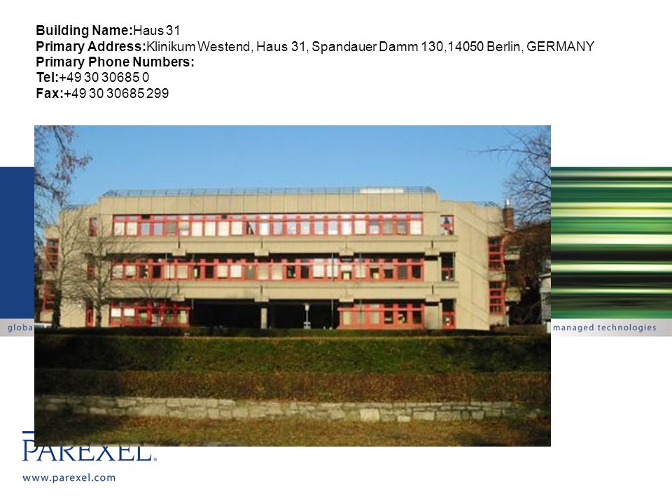 Building Name:Haus 31 Primary Address:Klinikum Westend, Haus 31, Spandauer Damm 130,14050 Berlin, GERMANY