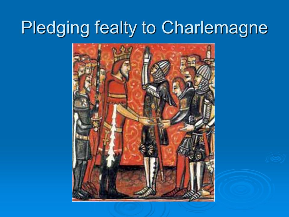 Pledging fealty to Charlemagne