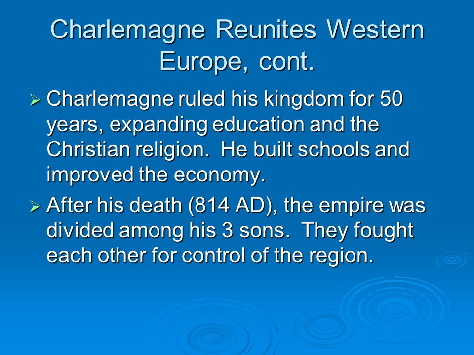 Charlemagne Reunites Western Europe, cont.