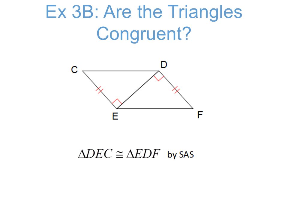 Ex 3B: Are the Triangles Congruent