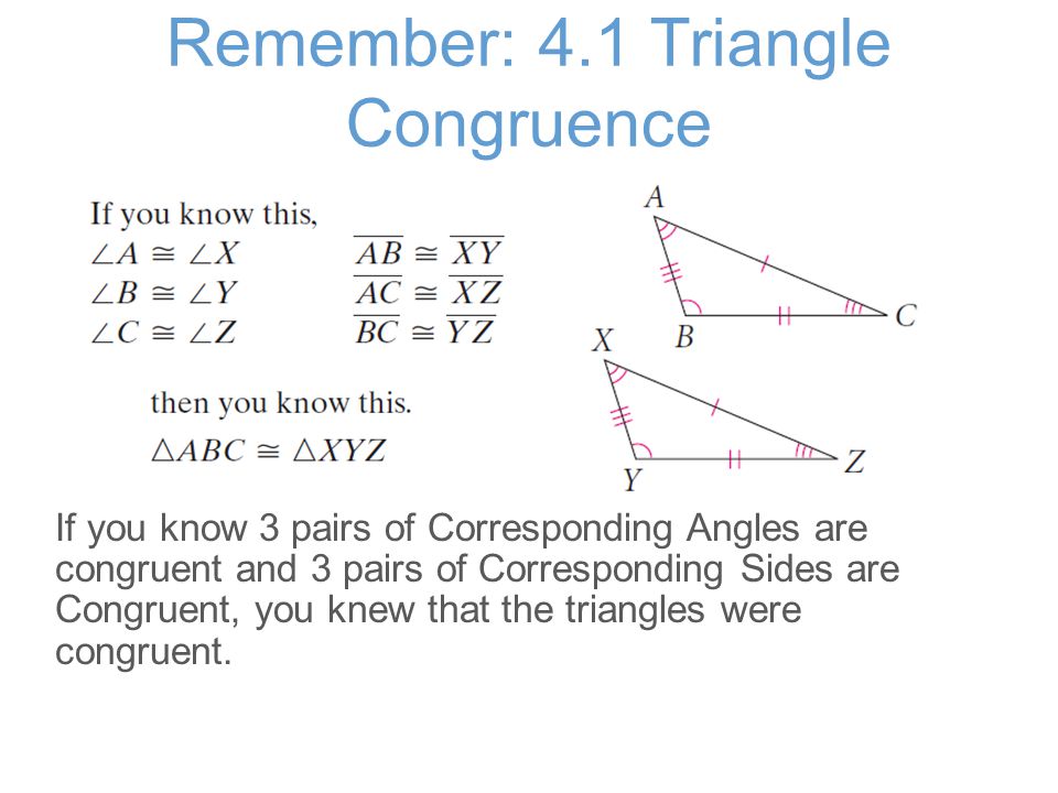 Remember: 4.1 Triangle Congruence
