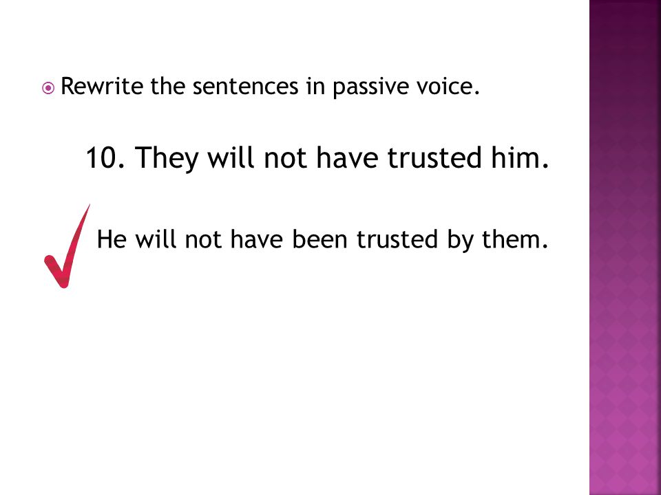 10. They will not have trusted him.