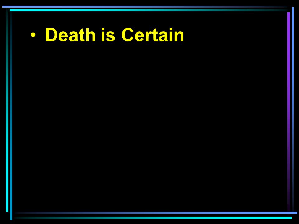 Death is Certain