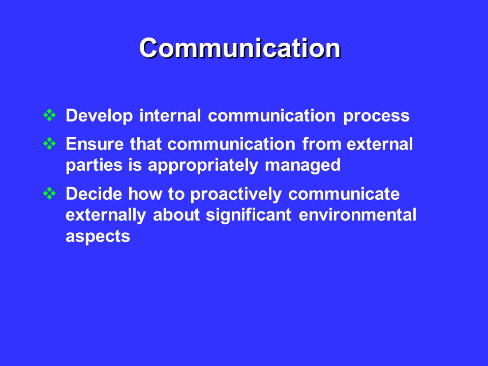Communication Develop internal communication process