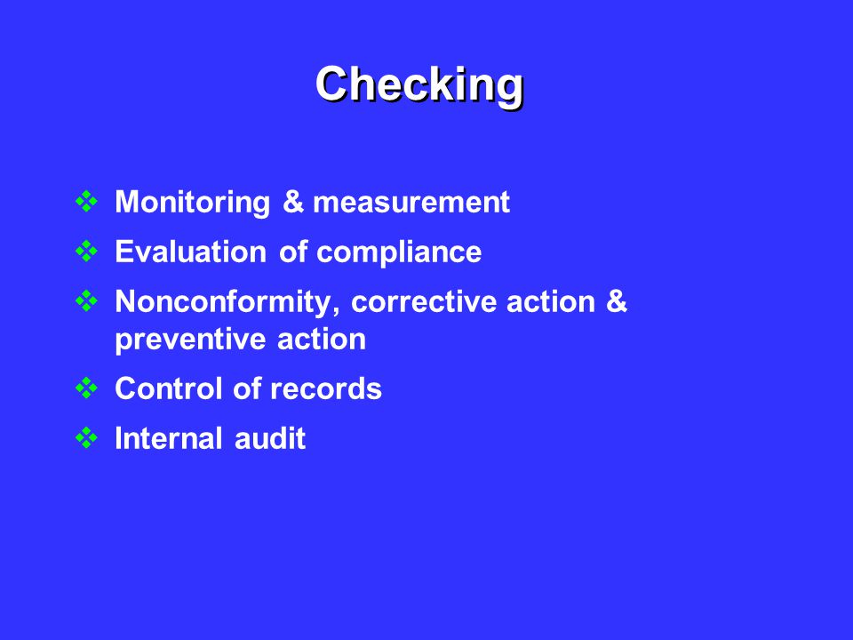 Checking Monitoring & measurement Evaluation of compliance