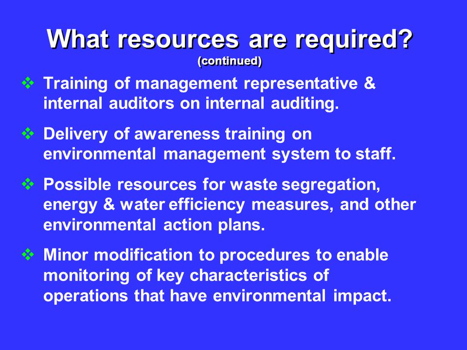 What resources are required (continued)