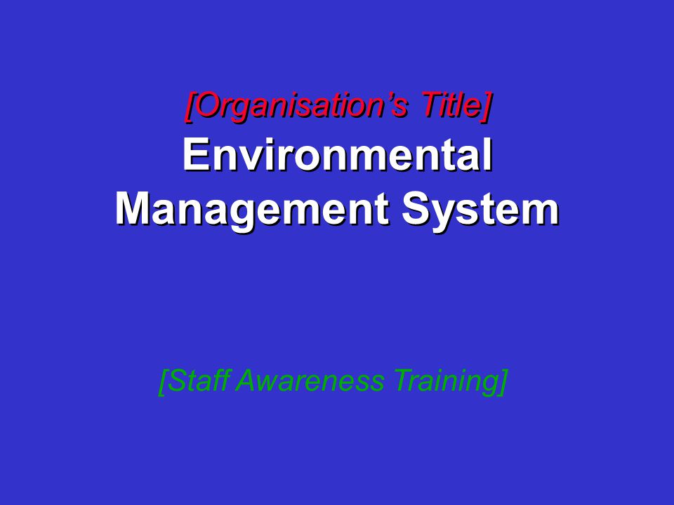 [Organisation’s Title] Environmental Management System