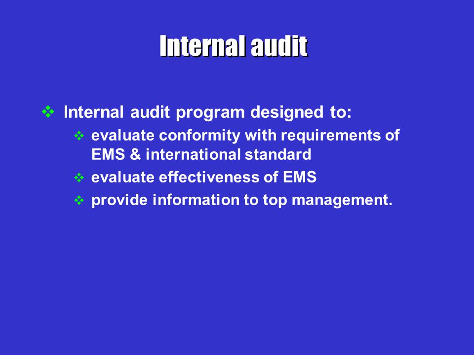 Internal audit Internal audit program designed to: