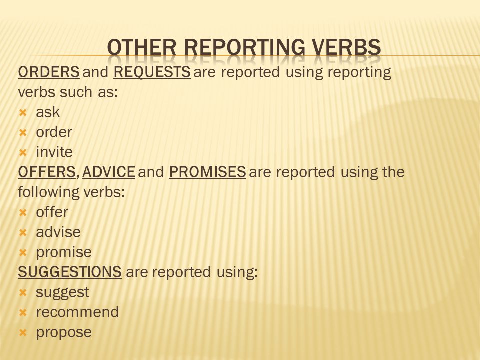 Other reporting verbs ORDERS and REQUESTS are reported using reporting