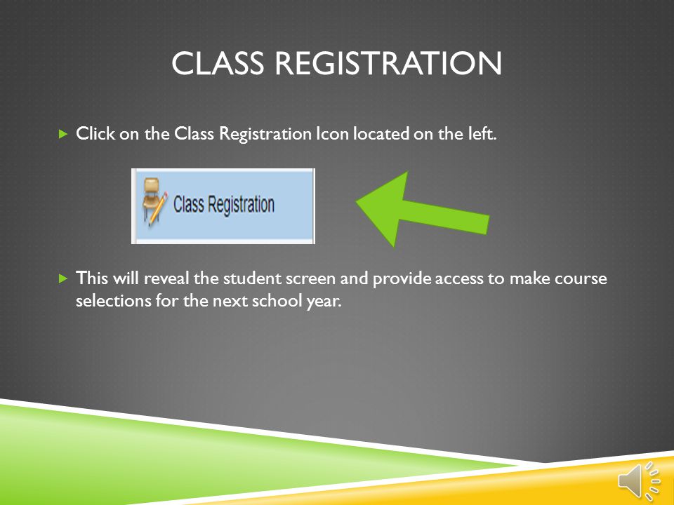 Class Registration Click on the Class Registration Icon located on the left.