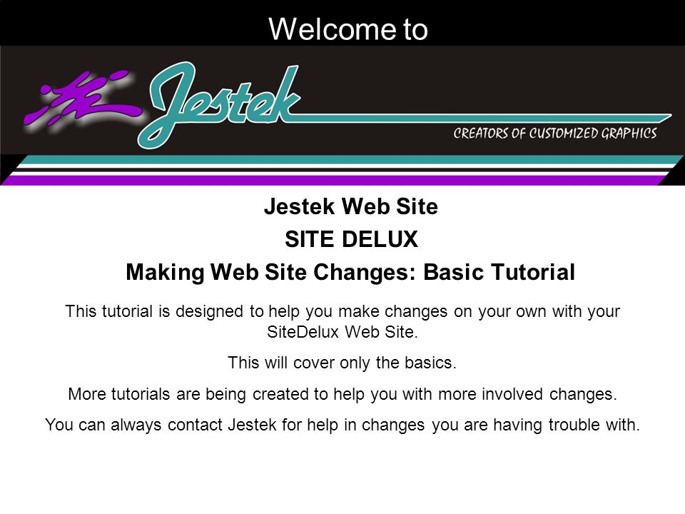 Jestek Web Site SITE DELUX Making Web Site Changes: Basic Tutorial