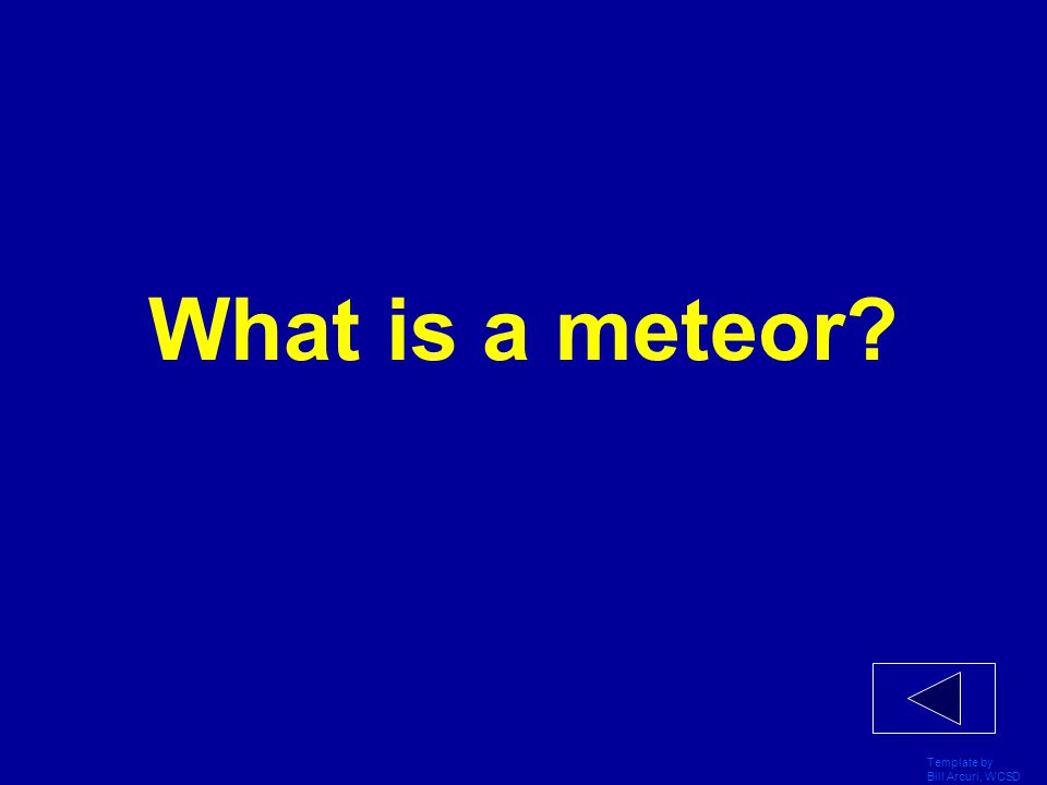 What is a meteor Template by Bill Arcuri, WCSD