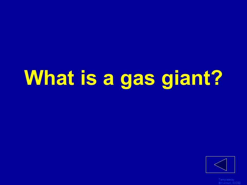 What is a gas giant Template by Bill Arcuri, WCSD