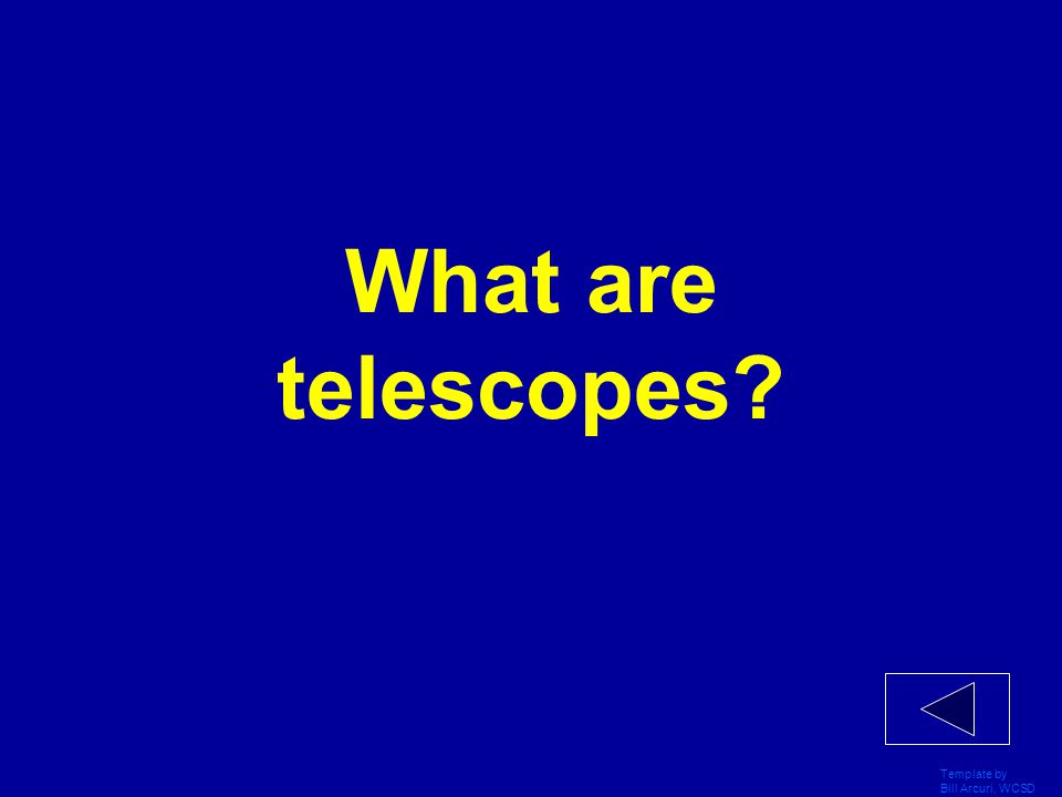 What are telescopes Template by Bill Arcuri, WCSD