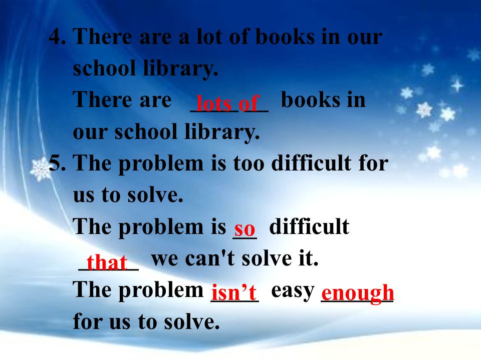 4. There are a lot of books in our