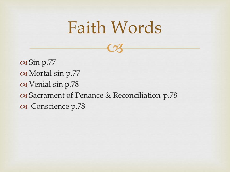 Faith Words Sin p.77 Mortal sin p.77 Venial sin p.78