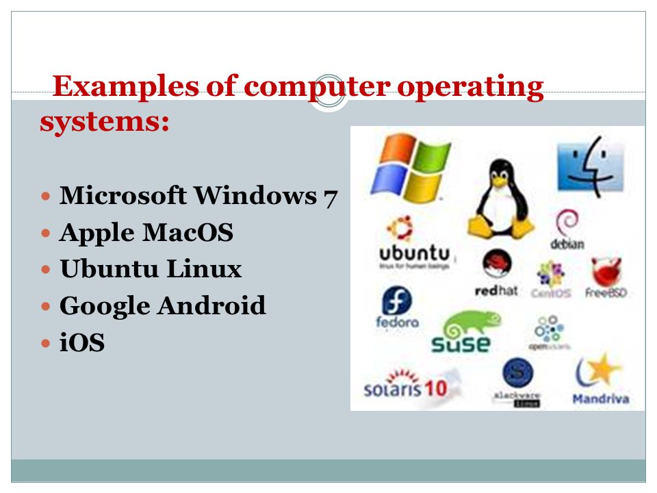 Microsoft Windows 7 Apple MacOS Ubuntu Linux Google Android iOS
