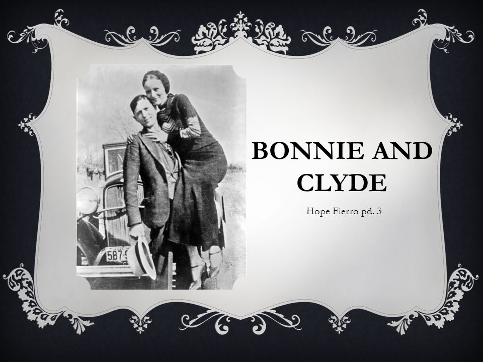 Bonnie and Clyde Hope Fierro pd. 3