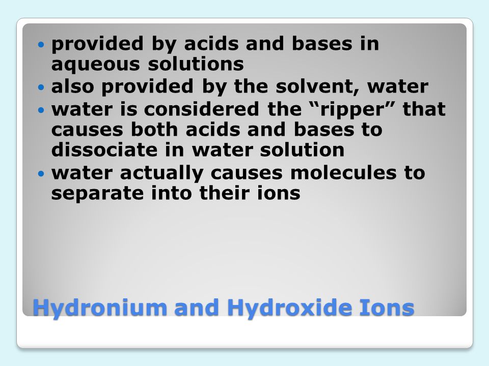 Hydronium and Hydroxide Ions