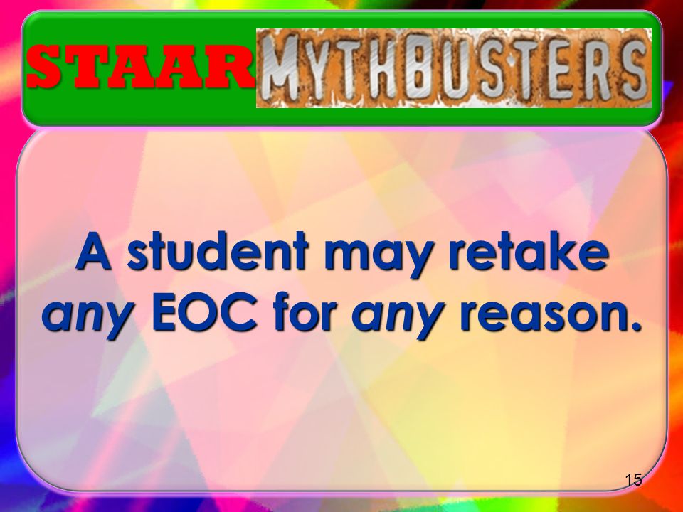 A student may retake any EOC for any reason.